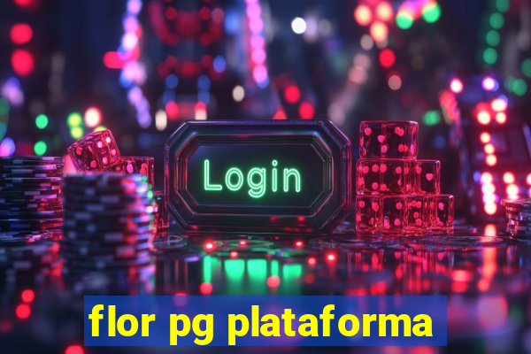 flor pg plataforma